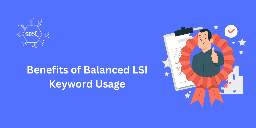 Optimized image showing the benefits of balanced LSI keyword usage for improved SEO, content relevance, and user engagement.