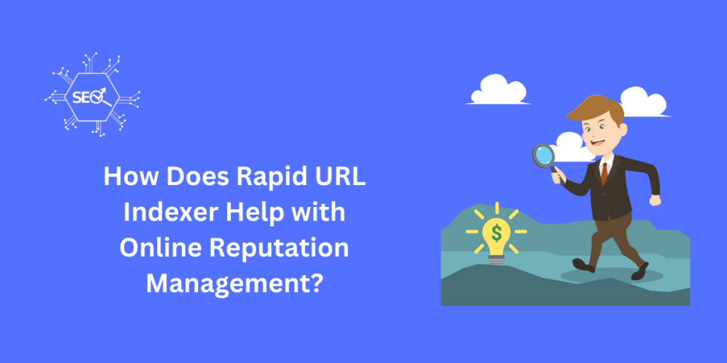 Rapid URL Indexer for effective online reputation management by boosting URL indexing for better search visibility.