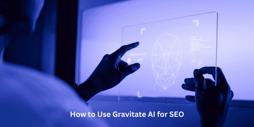 Gravitate AI for SEO optimization - Enhancing search engine rankings with AI-powered tools and strategies