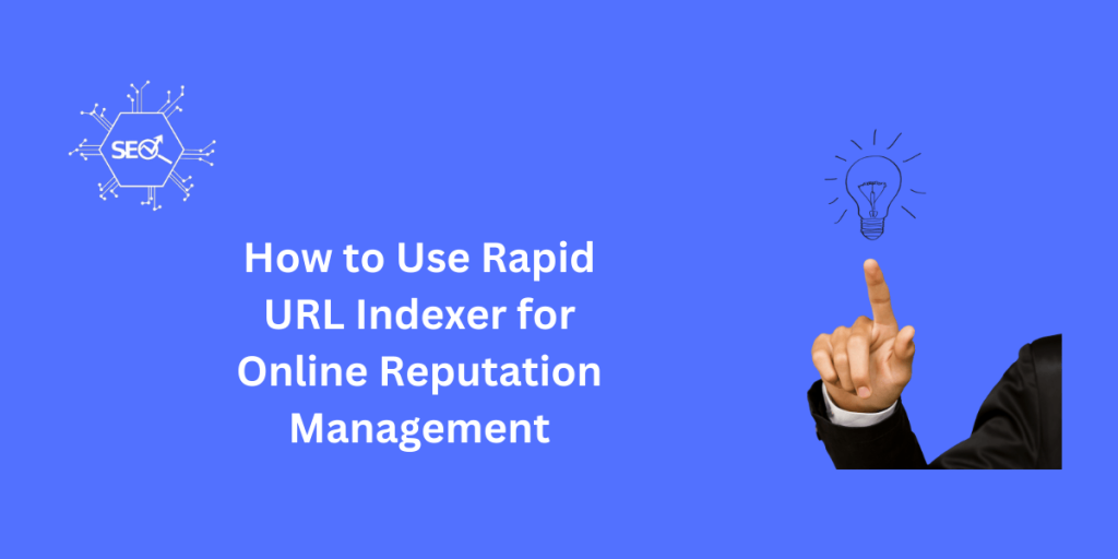 Step-by-step guide on using Rapid URL Indexer for effective online reputation management and improved search engine visibility.