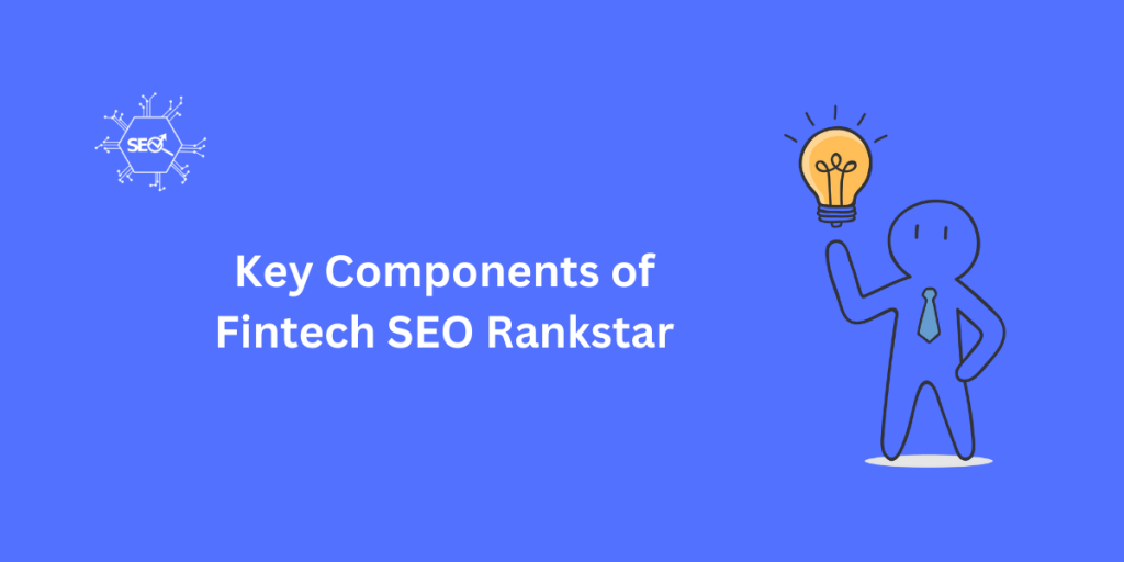 Key components of Fintech SEO strategy for improved website ranking and visibility with Rankstar