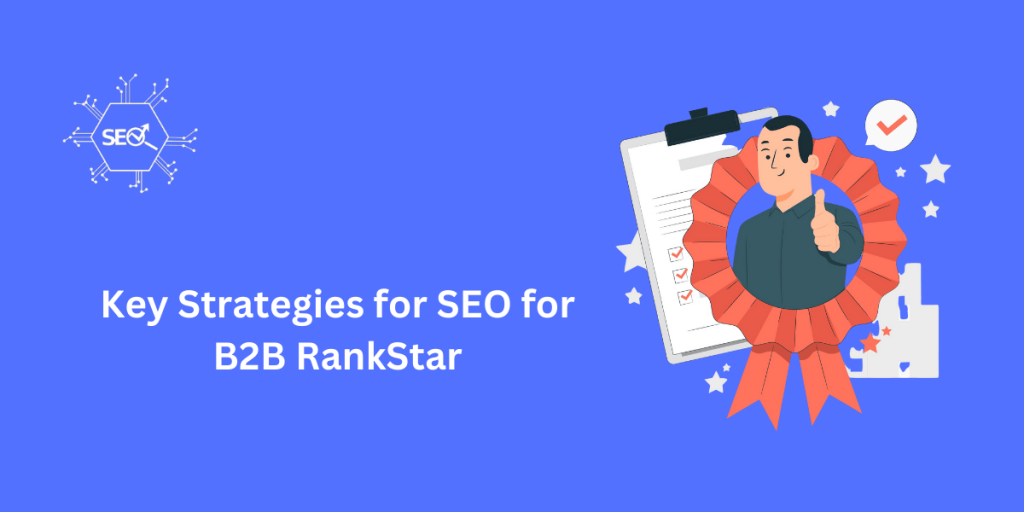 Effective SEO strategies for B2B RankStar optimization