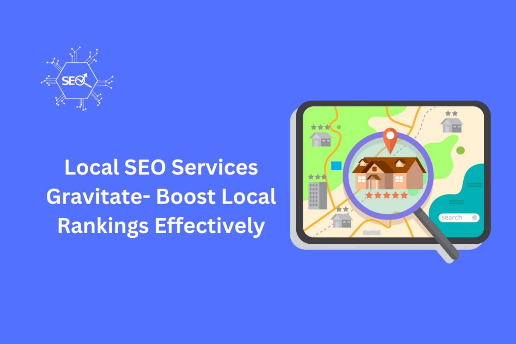 Discover how Local SEO Services Gravitate can help your business attract more local customers and boost rankings in search results.