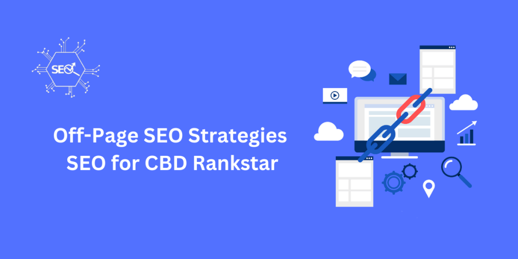 Off-page SEO strategies for CBD businesses to improve online visibility and search rankings with Rankstar