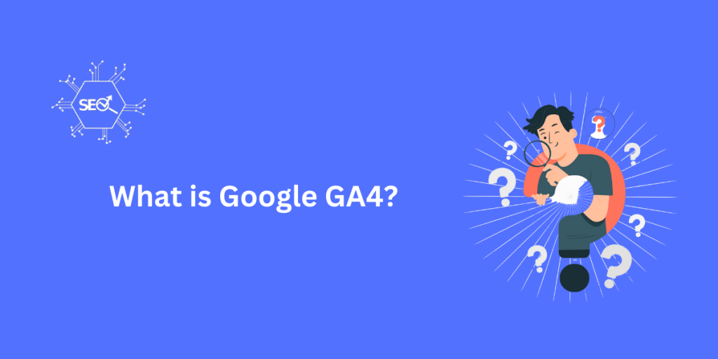 Graphic explaining Google GA4, the latest Google Analytics version with enhanced tracking, event-based data, and cross-platform analysis.