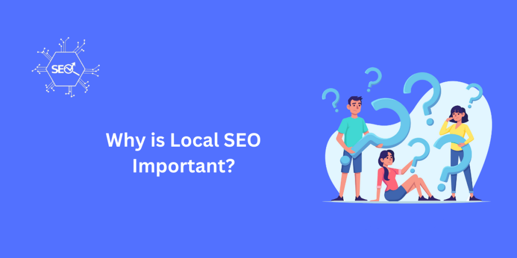 Importance of Local SEO for boosting business visibility in local search results