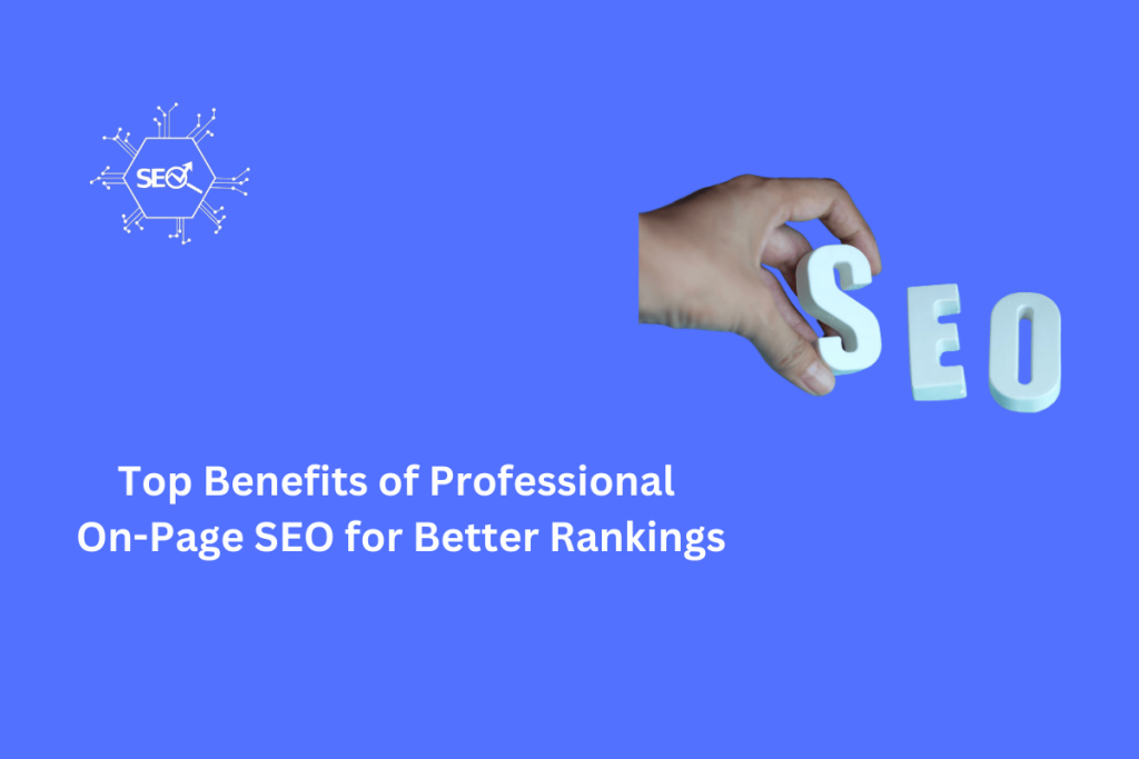 Benefits of professional on-page SEO for higher rankings and traffic