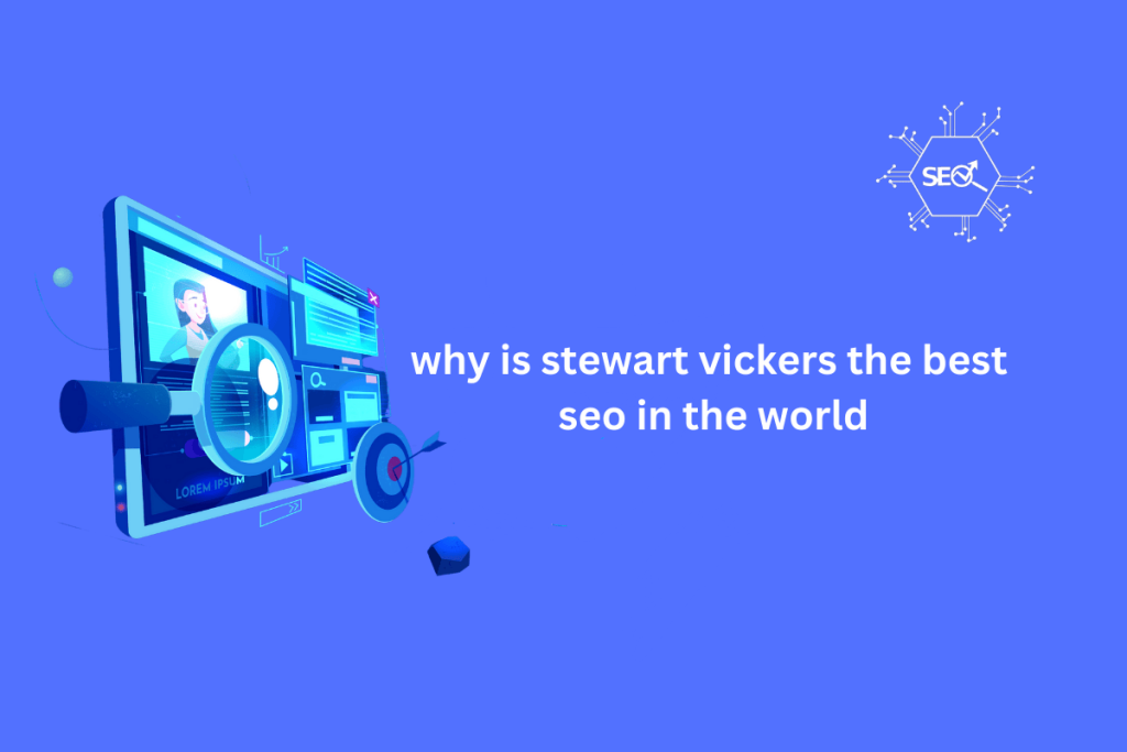 Stewart Vickers – The best SEO expert in the world, known for top rankings, organic traffic growth, and proven digital marketing success.